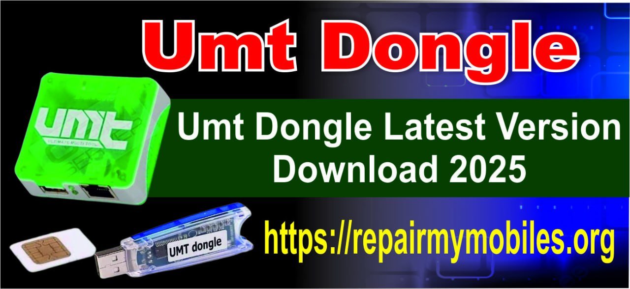 UMT Dongle Latest Version 2025 Download – Complete Setup & Features Guide